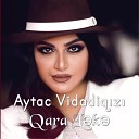 Aytac Vidadiqizi - Qara L k