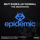 Matt Wade Jay Goodall - The beginning