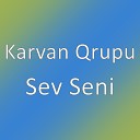 Karvan Qrupu - Sev Seni Seveni 2015 www iLOR ws