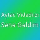 SIRAC PRODUCTION ve Dinamik a - Aytac Vidadiqizi Sene geldim