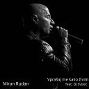 Miran Rudan feat DJ Svizec - Vpra aj me kako ivim Remix