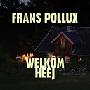 Frans Pollux - Welk m Heej