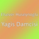 Elsever Huseynoglu - Yagis Damcisi
