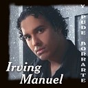 Irving Manuel - No Me Quiero Enamorar