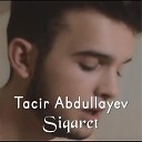 Tacir Abdullayev - Siqaret