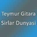 Teymur Gitara - Sirlar Dunyasi