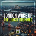 The Jungle Drummer - London Wake Up (Radio Edit)