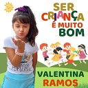 valentina Ramos - Ser Crian a Muito Bom