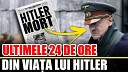 Doza De Istorie - Ultimele 24 De Ore Din Viata Lui Hitler