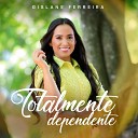 Gislane Ferreira - Totalmente Dependente