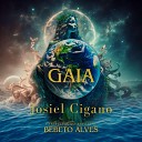 Josiel Cigano feat Bebeto Alves - Gaia