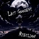 REBELION - Last Goodbye