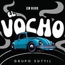 Grupo Suttil - El Vocho En Vivo