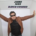 Jairo Max - Dance Comigo
