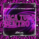 DJ Caio Renam feat MC RD Mc Let cia DJ Magr o… - Taca Tudo Dentro 2