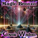 Magic Breeze - Cosmic Wisdom