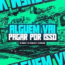 Mc Bruno IP Mc Vitinho da Zl feat DJ… - Algu m Vai Pagar por Isso