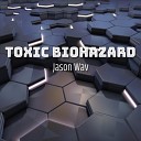 Jason Wav - Toxic Biohazard