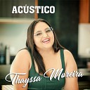 Thayssa Moreira - Ao Vivo e a Cores Ac stico