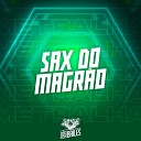 MC GW DJ MANO LOST - Sax do Magr o
