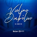 DJ Kaue NC - Violino Diab lico