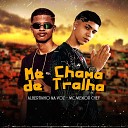 Albertinho Na Voz Mc MenorChefe - Me Chama de Tralha