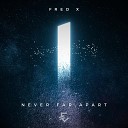 Fred X - Never Far Apart