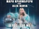 Mari Kraimbreri feat Alex Davia - If You Love Me