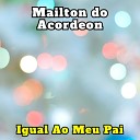 Mailton do Acordeon - Rumo a Goi nia