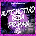 DJ MENOR DA SZ MC LUIS DO GRAU - Automotivo Brisa Piranha