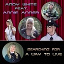 Andy White feat Annie Anner - Searching for a Way to Live