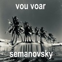 Semanovsky - Vou Voar