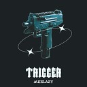 Meelazy - Trigger