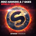 Mike Hawkins 7 Skies - World On Fire Extended Mix