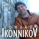 Edward Ikonnikov - Скажи
