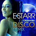 E Starr - D I S C O Kluba House Remix Radio Edit