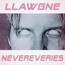 llawgne - Stay Where I Can See You