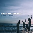 Shaun James - Calling