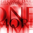George Dare feat Julia Sarah Medan - One More Time Radio Version