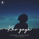 Last Cigarette feat Kartikeya Pandey - Kho Gaya