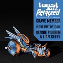 Grave Member - In The Mist Of It All Liam Keery Remix