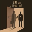 VIRA state - Я сердце твое