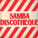Samba Discotheque - A Fonte Secou Agora Cinza
