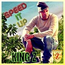 King Z - Speed It Up