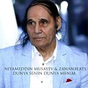 Niyameddin Musayev Zawanbeats - Dunya Senin Dunya Menim