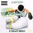 K Dawg Ringo - Hidden Tears
