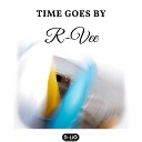R Vee - Time Goes By