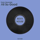 Franz Alexander - All So Good Radio Edit