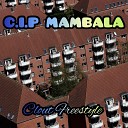 C I P Mambala - Clout Freestyle