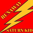 Kid Saturn - Runaway